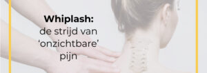 Whiplash: de strijd tegen ‘onzichtbare’ pijn